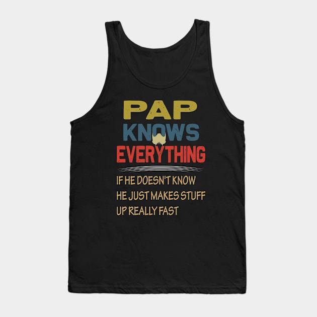 pap knows everything ...fathers day gift Tank Top by DODG99